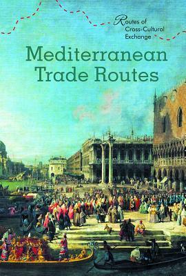 Mediterranean Trade Routes by John Micklos