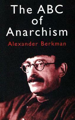 The ABC of Anarchism by Paul Avrich, Emma Goldman, Alexander Berkman
