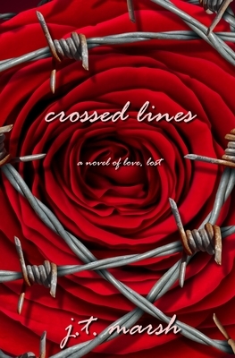 Crossed Lines: A Novel of Love, Lost (General Paperback) by J. T. Marsh