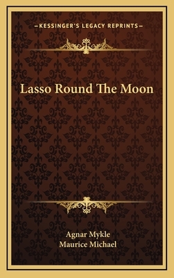 Lasso Round The Moon by Agnar Mykle