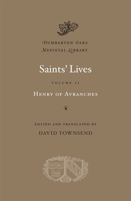 Saints' Lives, Volume II: Henry of Avranches by Henry of Avranches