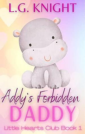 Addy's Forbidden Daddy by L.G. Knight, L.G. Knight