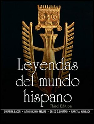 Bacon: Leyendas del Mundo Hispano_3 by Nancy A. Humbach, Gregg O. Courtad, Aitor Bikandi-Mejias, Susan M. Bacon