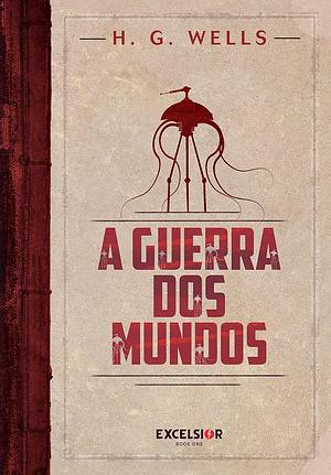 A Guerra dos Mundos by H.G. Wells