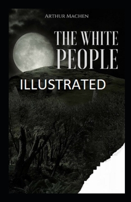 The White People Illustrated by Arthur Machen