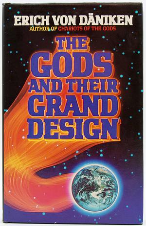 The Gods and Their Grand Design: Eighth Wonder of the World by Erich von Daniken by Erich von Däniken