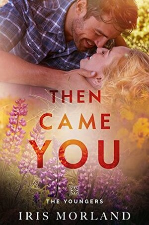 Then Came You by Iris Morland