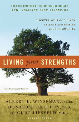 Living Your Strengths by Donald O. Clifton, Curt Liesveld, Albert L. Winseman