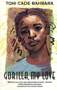 Gorilla, My Love by Toni Cade Bambara