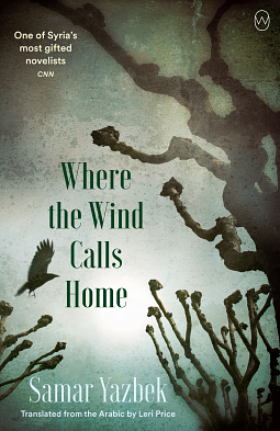 Where the Wind Calls Home by Samar Yazbek