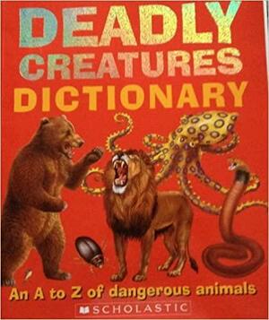 Deadly Creatures Dictionary by Clint Twist