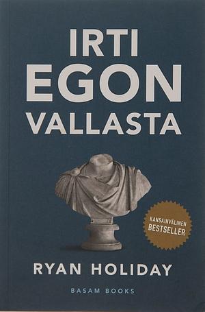 Irti egon vallasta by Ryan Holiday