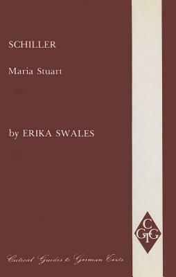 Schiller: Maria Stuart by Erika Swales