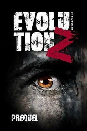 Evolution Z: Prequel by David Bourne
