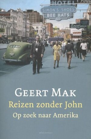 Reizen zonder John: op zoek naar Amerika by Geert Mak