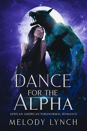 Dance for the Alpha by Melody Lynch