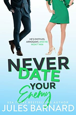 Never Date Your Enemy by Jules Barnard