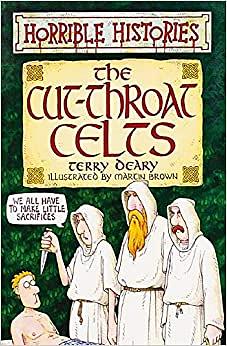 The Cut-Throat Celts by Terry Deary