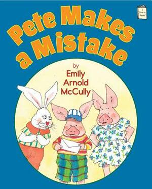 Pete Makes a Mistake by Emily Arnold McCully