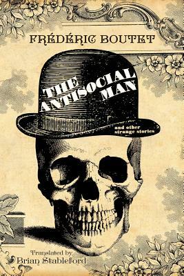 The Antisocial Man and Other Strange Stories by Frederic Boutet