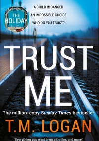 Trust Me by T.M. Logan