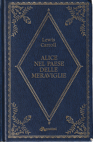 Alice nel Paese delle Meraviglie by Lewis Carroll
