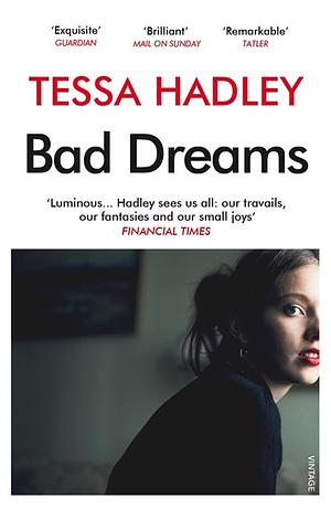 Bad Dreams and Other Stories by Tessa Hadley