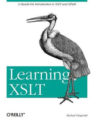 Learning XSLT by Michael Fitzgerald