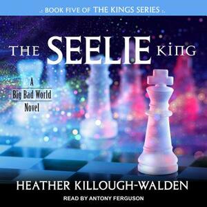 The Seelie King by Heather Killough-Walden