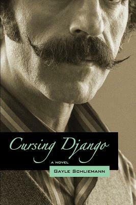 Cursing Django by Gayle Schliemann