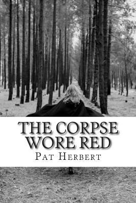 The Corpse Wore Red: Book 9 in The Reverend Bernard Paltoquet Mystery Series by Pat Herbert