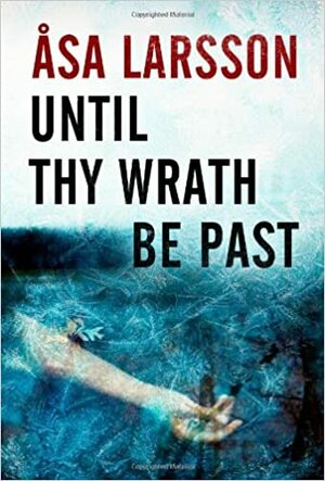 Until Thy Wrath Be Past by Åsa Larsson