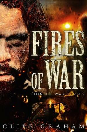 Fires of War by Cliff Graham