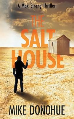 The Salt House by Mike Donohue, Mike Donohue