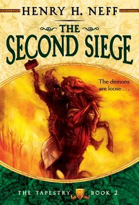 The Second Siege: Book Two of the Tapestry by Henry H. Neff