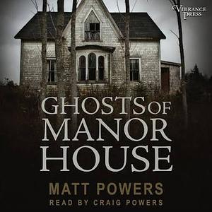 Ghosts of Manor House by Matt Powers