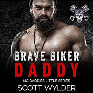 Brave Biker Daddy by Scott Wylder