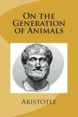 On the Generation of Animals by Aristotle