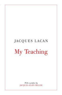 My Teaching by Jacques Lacan