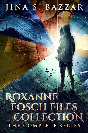 Roxanne Fosch Files Collection: The Complete Series by Jina S. Bazzar