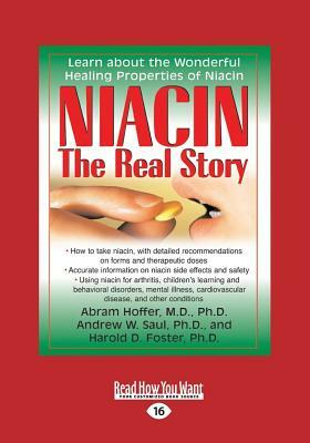 Niacin: The Real Story (Large Print 16pt) by Harold D. Foster, Andrew W. Saul, Abram Hoffer
