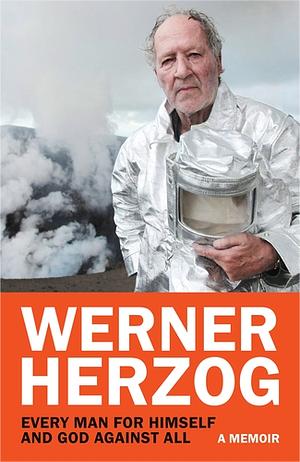 Every Man for Himself and God Against All by Werner Herzog