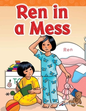 Ren in a Mess (Short Vowel Storybooks) by Suzanne I. Barchers