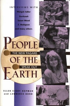 People of the Earth: The New Pagans Speak Out by Ellen Evert Hopman, Richard Kaczynski