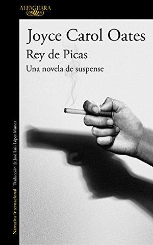 Rey de Picas by Joyce Carol Oates