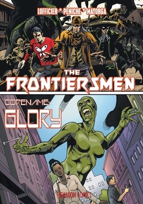 The Frontiersmen/Codename Glory by Gabriel Mayorga, Jean-Marc Lofficier, Manuel Martin Peniche