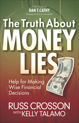 The Truth about Money Lies by Kelly Talamo, Russ Crosson