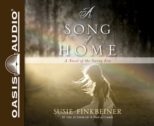 A Song of Home (Library Edition): A Novel of the Swing Era by Susie Finkbeiner