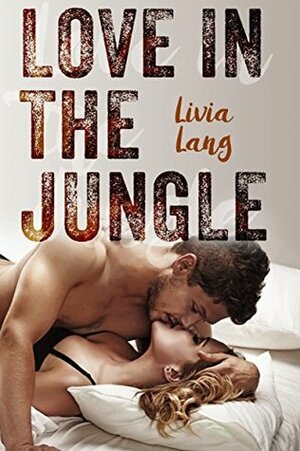 Love in the Jungle by Livia Lang