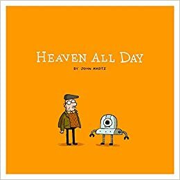 Heaven All Day by John Martz